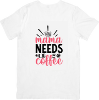 Thumbnail for Mama Needs Coffee Funny Cute Mom Graphic Tee Mother Gift
